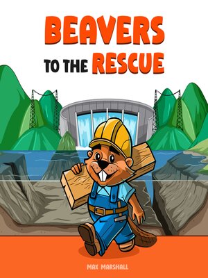 cover image of Beavers to the Rescue